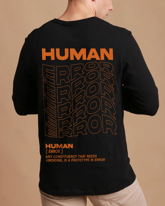 "HUMAN ERROR" Printed Full Sleeve T shirt