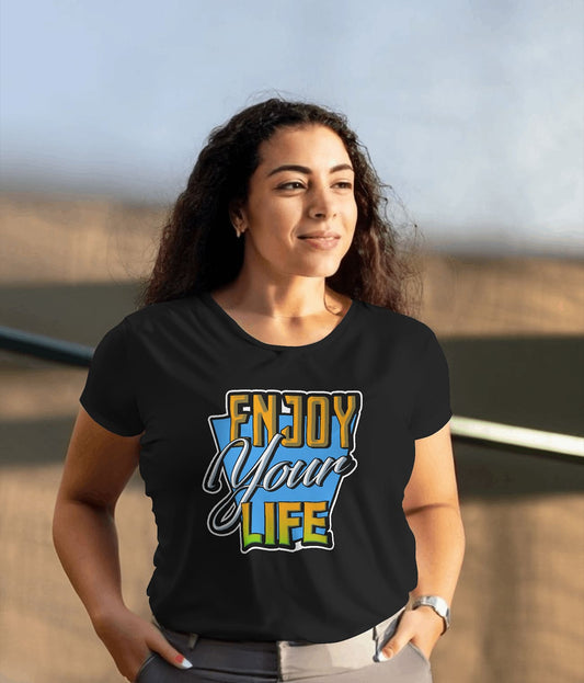 "ENJOY YOUR LIFE" Printed T shirt for Women