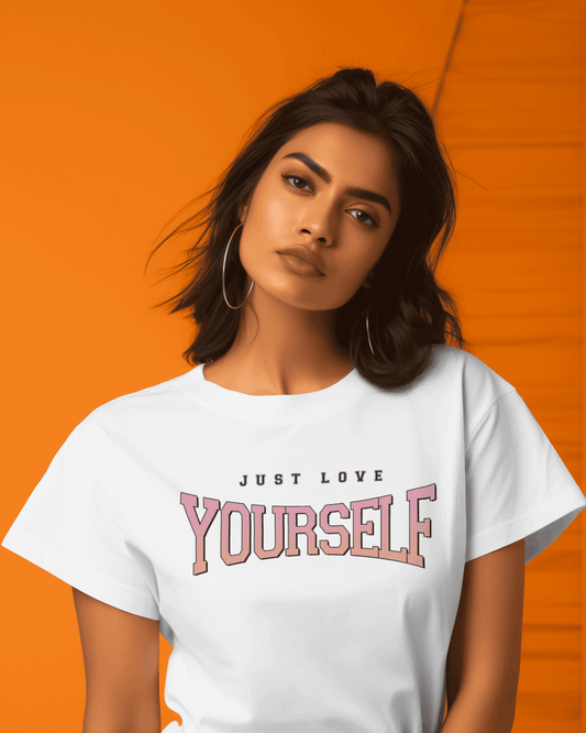 "JUST LOVE YOURSELF" Printed T shirt for Women