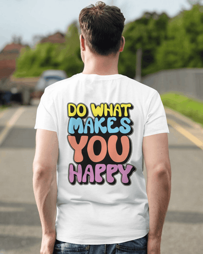 "DO WHAT MAKES YOU HAPPY" PRINTED TSHIRT