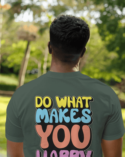 "DO WHAT MAKES YOU HAPPY" PRINTED TSHIRT