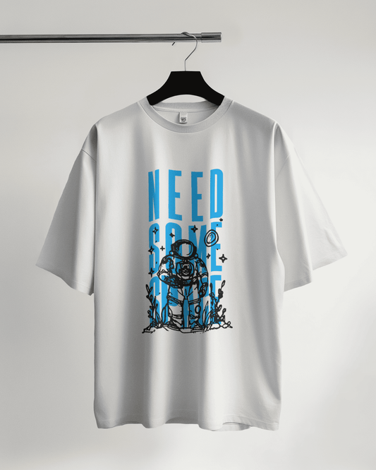 "NEED SOME SPACE" PRINTED TSHIRT