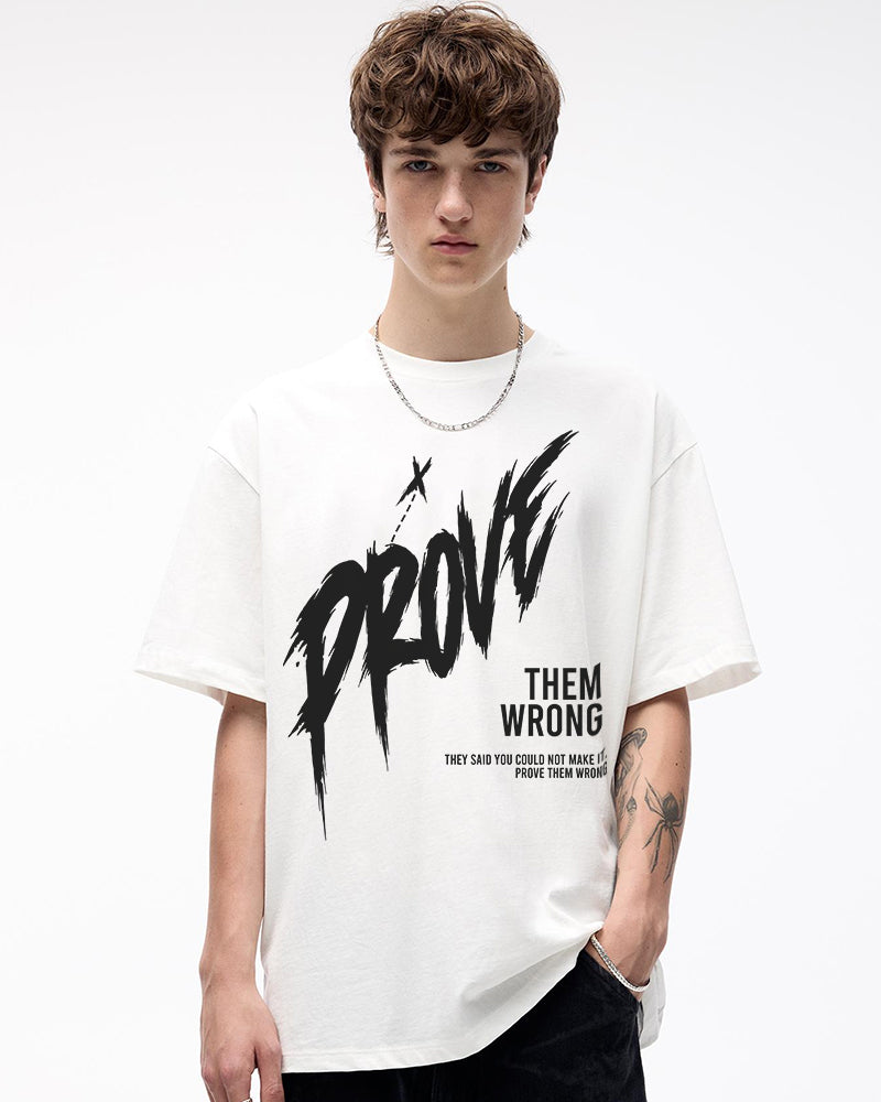 "PROVE THEM WRONG" Printed Oversize T shirt